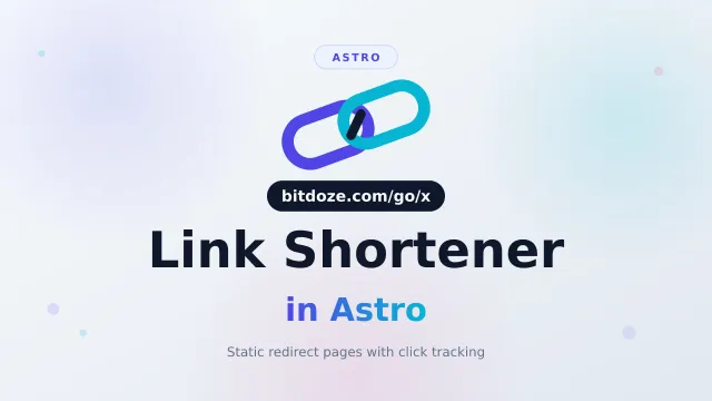 How to Build a Link Shortener in Astro (Static Redirect Pages)