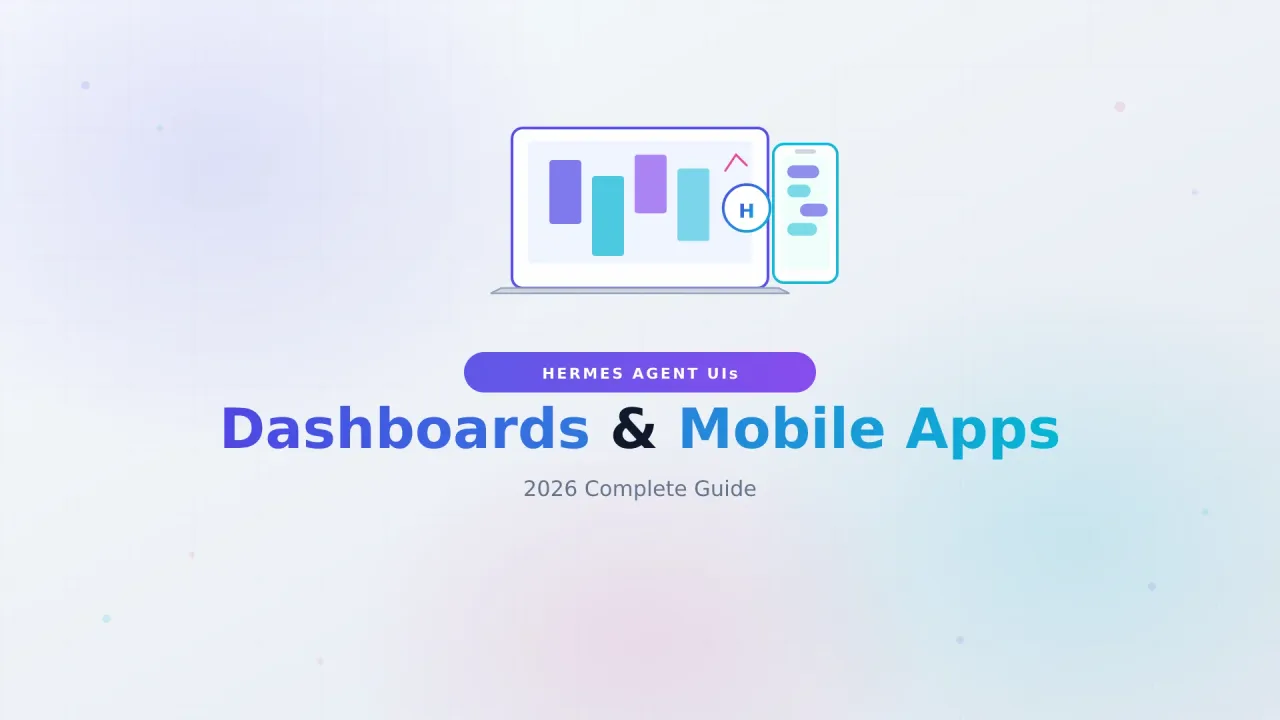 Mejores Paneles y Apps Móviles de Hermes Agent (Guía 2026)