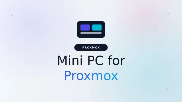 Best Mini PC for Proxmox in 2026