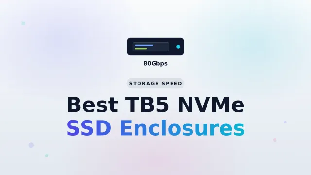Best Thunderbolt 5 NVMe SSD Enclosures 2026: 80Gbps Picks Tested