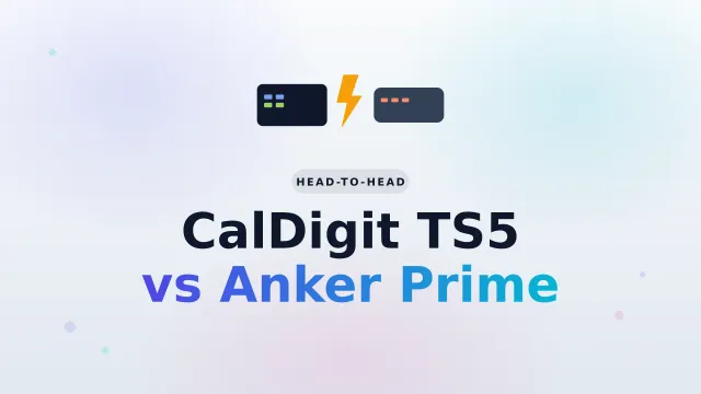 CalDigit TS5 vs Anker Prime TB5 (2026): Which Thunderbolt 5 Dock to Buy