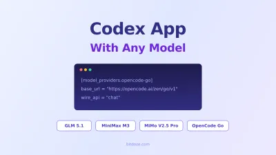 How to Use the Codex App with Any Model: GLM 5.2, MiniMax M3, MiMo V2.5 Pro, OpenCode Go