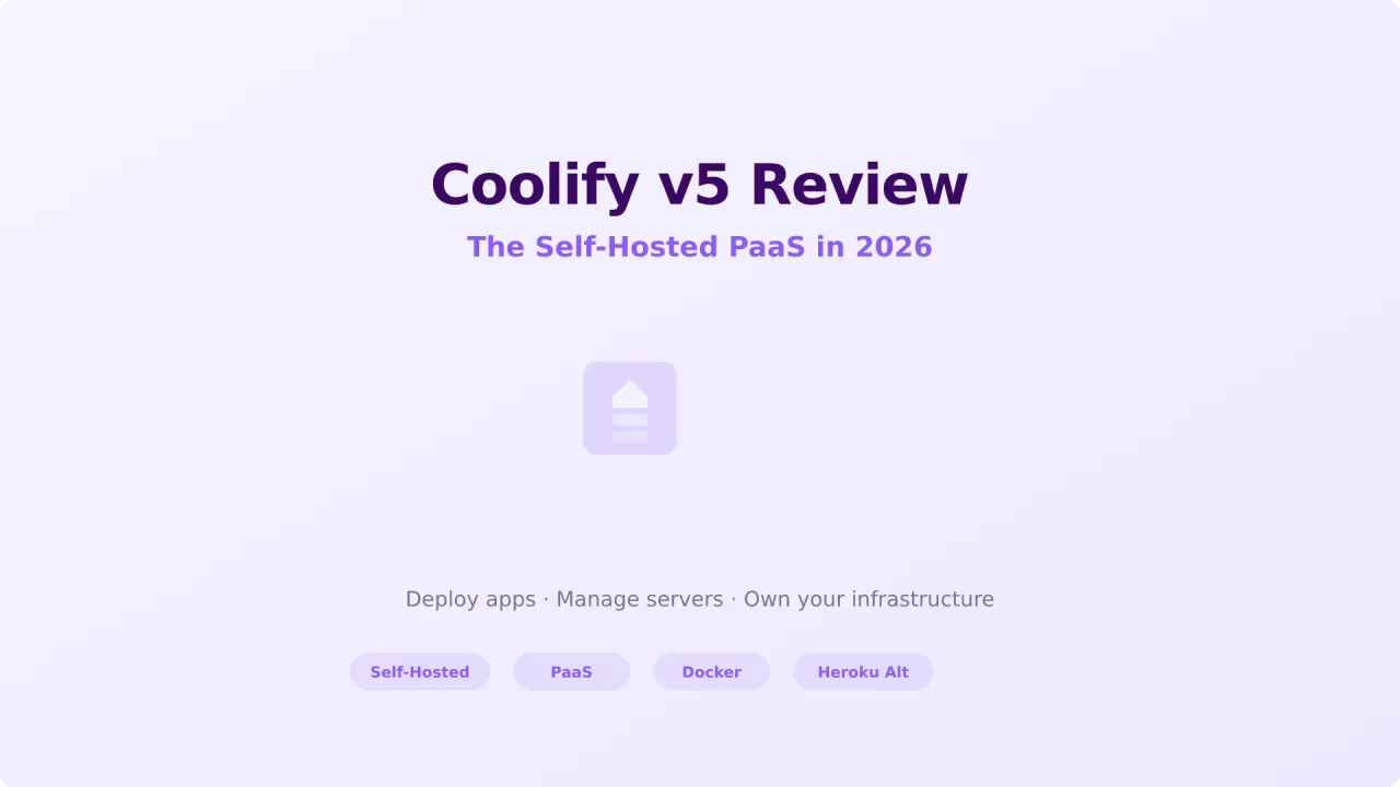 Coolify v5 Review: The Self-Hosted PaaS That Replaces Heroku and Vercel