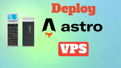 How to Deploy Astro on a VPS with CloudPanel (2026 Guide)