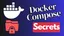 Docker Compose Secrets: What Works & Secure Alternatives