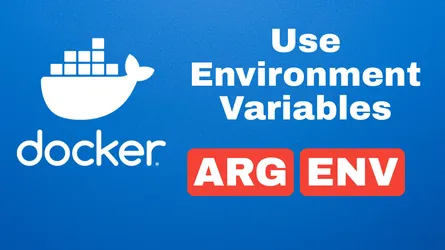 How to Use Environment Variables ARG and ENV in Docker, Dockerfile or Docker Compose