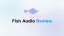 Fish Audio Review 2026: Free AI Voice Cloning That Sounds Human