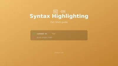 Fish Shell Syntax Highlighting Guide