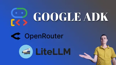 Google ADK OpenRouter: Usa Cualquier Modelo en tu Agente IA