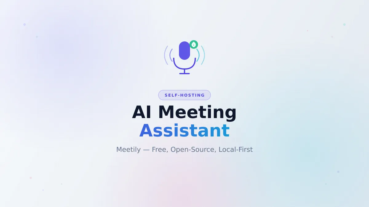 Meetily Review: Self-Hosted AI Meeting Assistant Guide