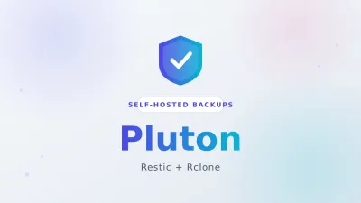 Pluton: Self-Hosted Backups with Restic and Rclone