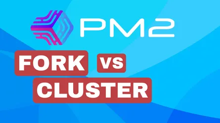 How to Choose Between Fork and Cluster Mode in PM2
