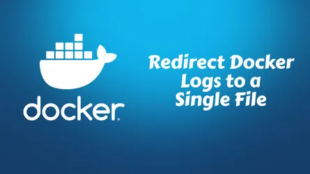 How to Redirect Docker Logs to a Single File