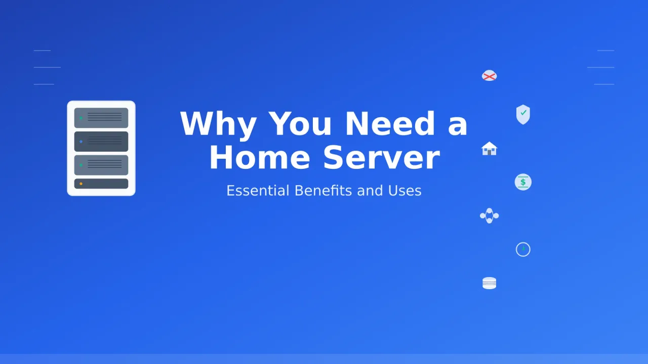 Why You Need a Home Server in 2026: Digital Independence